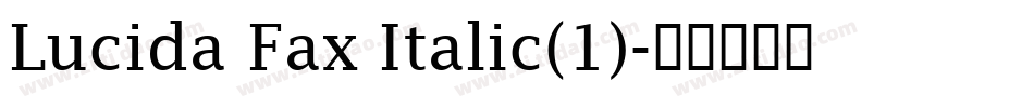 Lucida Fax Italic(1)字体转换
